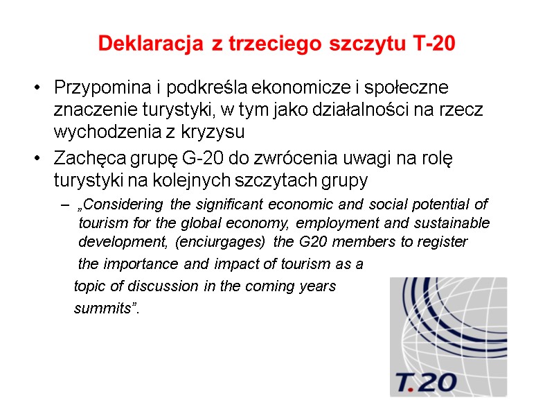 Deklaracja z trzeciego szczytu T-20 Przypomina i podkreśla ekonomicze i społeczne znaczenie turystyki, w